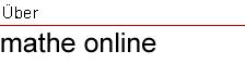 Zum Inhaltsverzeichnis von &Uuml;ber mathe online